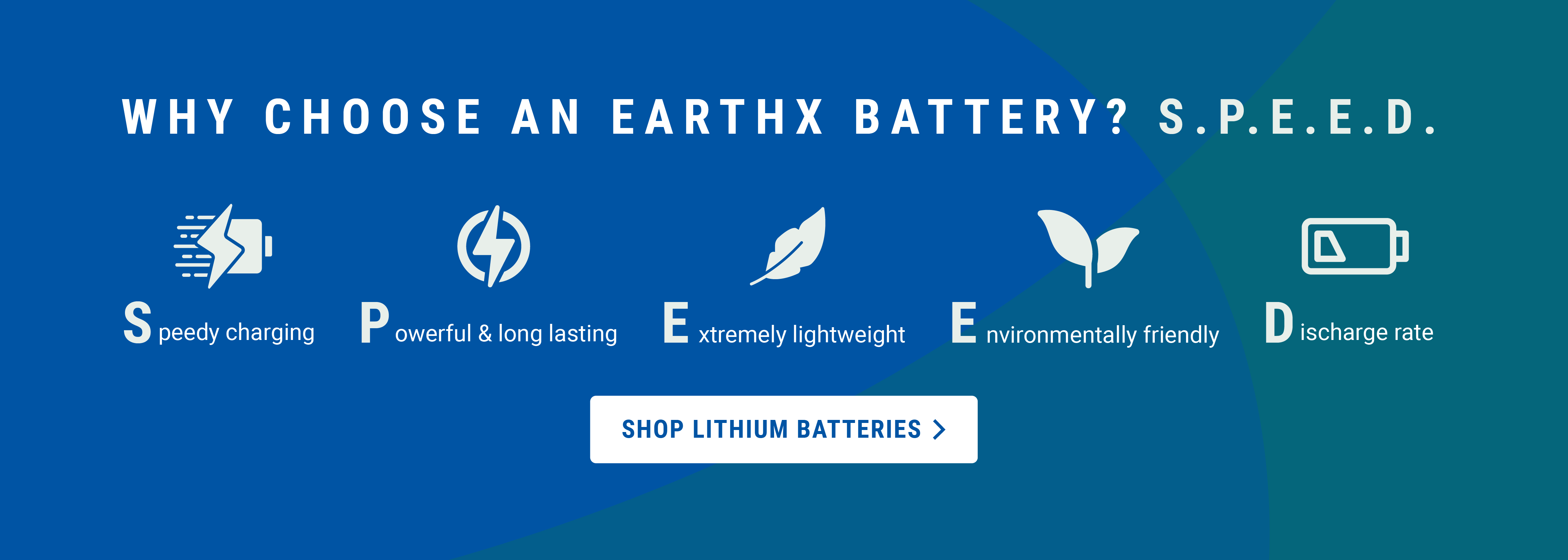 Why Choose an EarthX Battery? S.P.E.E.D.